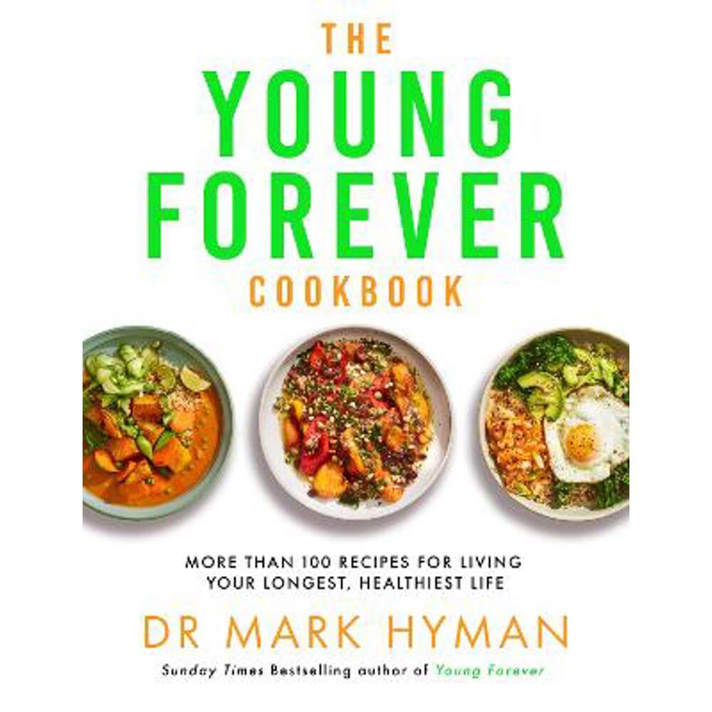 The Young Forever Cookbook: More than 100 Delicious Recipes for Living Your Longest, Healthiest Life (Paperback) - Mark Hyman